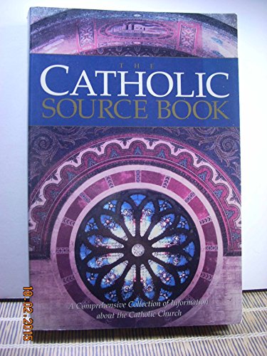 Imagen de archivo de The Catholic Source Book: A Comprehensive Collection of Information about the Catholic Church a la venta por SecondSale