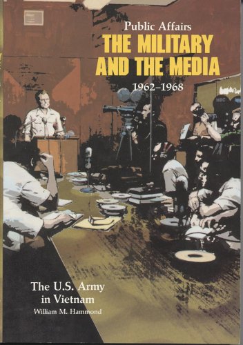 Stock image for Public Affairs the Military and the Media, 1962-1968 for sale by Irish Booksellers