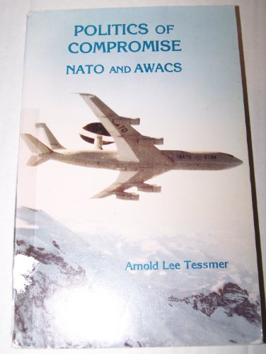 9780160016813: Politics of Compromise : NATO and AWACS