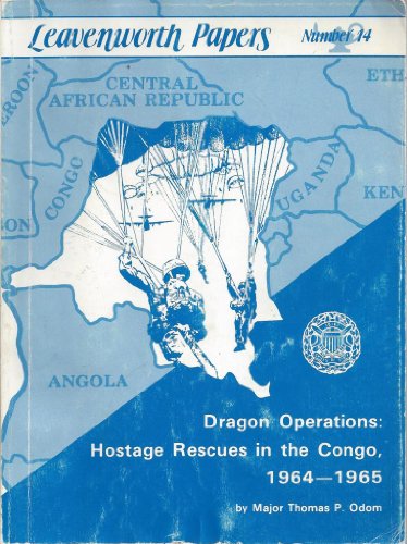 Dragon Operations: Hostage Rescues in the Congo, 1964-1965 (9780160016950) by Odom, Thomas P