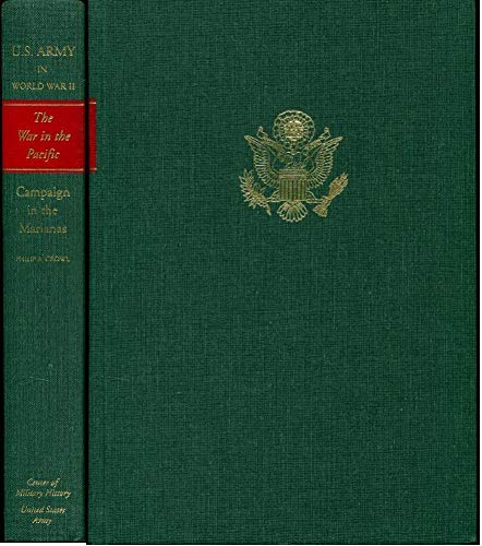 United States Army in World War 2, War in the Pacific, Campaign in the Marianas (Center of Military History Publication No 5-7) (9780160018930) by Crowl, Philip A.