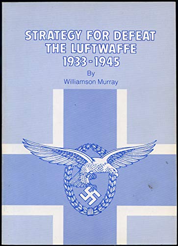 9780160021602: Strategy for Defeat: The Lutfwaffe, 1933-1945