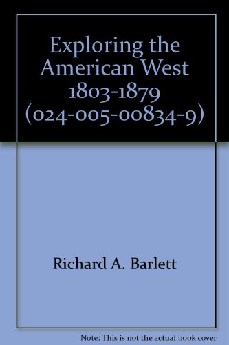 9780160034497: Exploring the American West, 1803-1879 (024-005-00834-9)