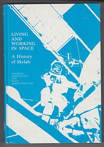 Imagen de archivo de Living and Working in Space: A History of Skylab a la venta por -OnTimeBooks-