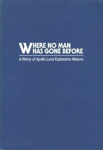 Beispielbild fr Where No Man Has Gone Before: A History of Apollo Lunar Exploration Missions zum Verkauf von ThriftBooks-Dallas