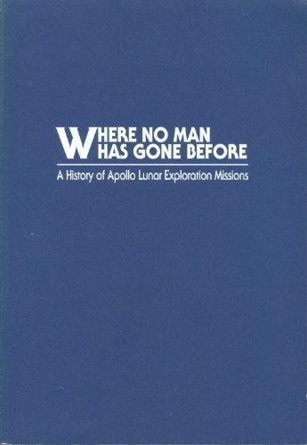 Imagen de archivo de Where No Man Has Gone Before: A History of Apollo Lunar Exploration Missions a la venta por ThriftBooks-Dallas