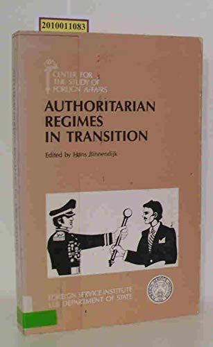 Stock image for Authoritarian Regimes in Transition: Afghanistan, Argentina, Brazil, El Salvador, Ethopia, Haiti, Iran, Nicaragua, Philippines, Portugal, Spain for sale by Book House in Dinkytown, IOBA