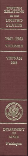 Beispielbild fr Foreign Relations of the United States, 1961-1963, Volume II: Vietnam, 1962 zum Verkauf von Sequitur Books