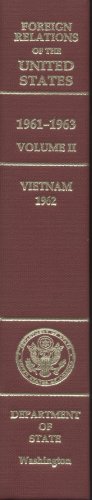 Foreign Relations of the United States, 1961-1963, Volume II: Vietnam, 1962