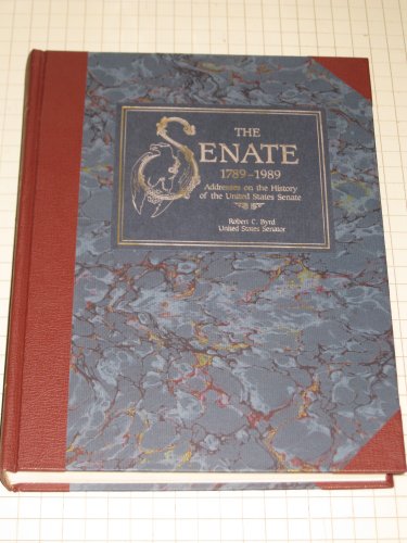 Stock image for The Senate, 1789-1989, V. 2: Addresses on the History of the United States Senate for sale by Carolina Book Trader