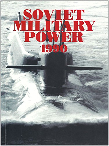 Stock image for Soviet Military Power, 1990 (MILITARY FORCES IN TRANSITION) for sale by The Book Spot