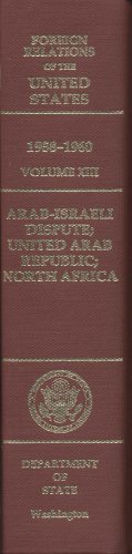 Beispielbild fr Foreign Relations of the United States, 1958-1960, Volume XIII: Arab-Israeli Dispute; United Arab Republic; North Africa zum Verkauf von Sequitur Books