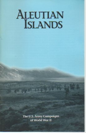 Stock image for Aleutian Islands: U.S. Army Campaigns of World War II for sale by Basement Seller 101