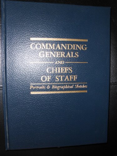 Beispielbild fr Commanding Generals and the Chiefs of Staff, 1775-1991: Portraits & Biographical Sketches of the United States Army's Senior Officer zum Verkauf von Booketeria Inc.