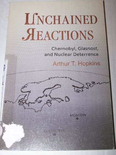 Imagen de archivo de Unchained Reactions Chernobyl Glasnost a la venta por Webster's Bookstore Cafe, Inc.