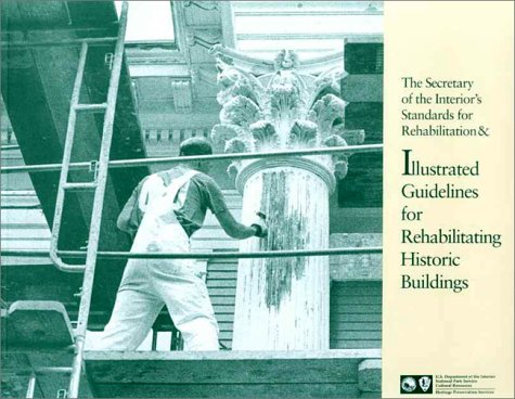 9780160359798: The Secretary of the Interior's Standards for Rehabilitation &: Illustrated Guidelines for Rehabilitating Historic Buildings
