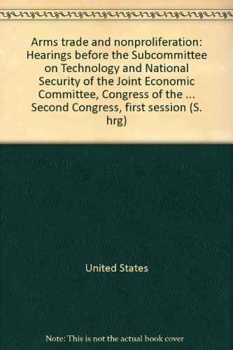 Stock image for Arms Trade and Nonproliferation. Hearings, Part 1, September 21, 1990 and April 23, 1991 for sale by Ground Zero Books, Ltd.