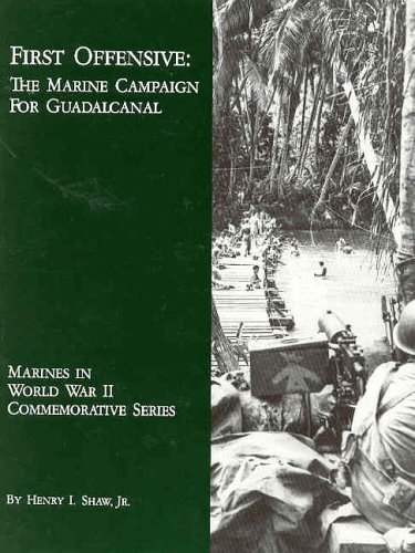 First Offensive: Marine Campaign for Guadalcanal. Marines in World War II: Commemorative Series.