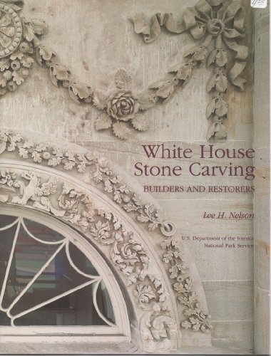 9780160380143: White House Stone Carving: Builders and Restorers