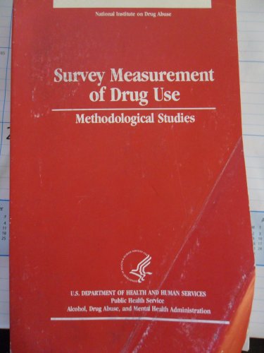 9780160380655: Survey Measurement of Drug Use: Methodological Studies