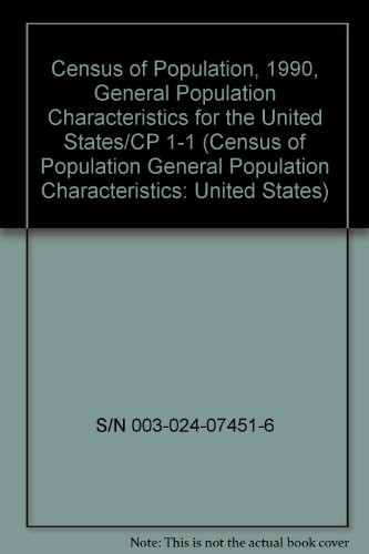 Stock image for Census of Population, 1990, General Population Characteristics for the United States/CP 1-1 (Census of Population General Population Characteristics: United States) for sale by Better World Books