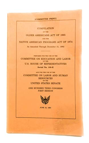 Compilation of the Older Americans Act of 1965 and the Native American Programs Act of 1974 as Am...