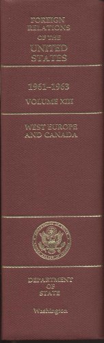 Beispielbild fr Foreign Relations of the United States, 1961-1963, Volume XIII: West Europe and Canada zum Verkauf von Lexington Books Inc