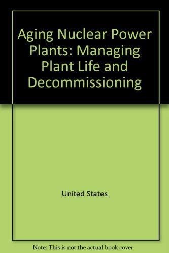 Stock image for Aging nuclear power plants: Managing plant life and decommissioning for sale by Calliopebooks