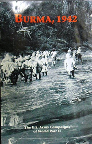 Beispielbild fr Burma, 1942, 7 December 1941 - 26 May 1942: The U.S. Army Campaigns of World War II (Pamphlet) zum Verkauf von Basement Seller 101