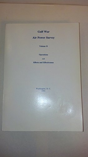 Beispielbild fr Gulf War Air Power Survey; Volume II, Operations and Effects and Effectiveness zum Verkauf von Ground Zero Books, Ltd.