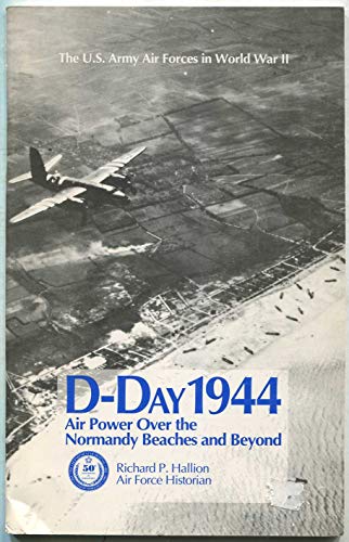 D-Day 1944 - Air Power Over the Normandy Beaches and Beyond - Hallion, Richard P.