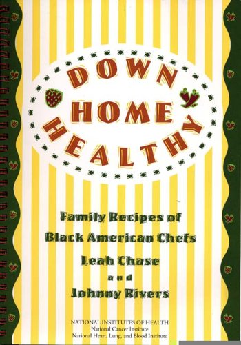 Beispielbild fr Down Home Healthy: Family Recipes of Black American Chefs zum Verkauf von SecondSale