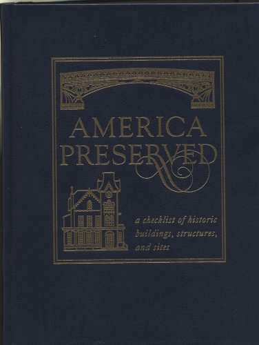America Preserved: A Checklist of Historic Buildings, Structures, and Sites