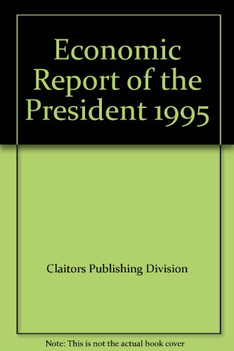 Beispielbild fr Economic Report of the President 1995 zum Verkauf von medimops