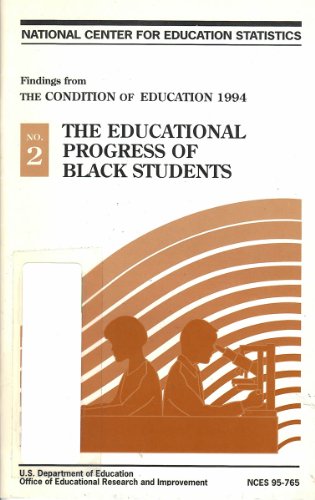 The educational progress of Black students (Findings from the Condition of education 1994) (9780160480553) by Smith, Thomas M