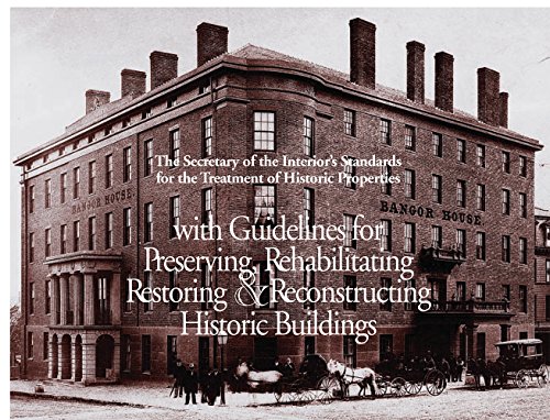 Stock image for The Secretary of the Interior's Standards for the Treatment of Historic Properties With Guidelines for Preserving, Rehabilitating, Restoring, & Reconstructing Historic Buildings for sale by Lupine Ledge Books