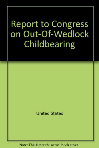 Imagen de archivo de Report to Congress on out-of-wedlock childbearing (DHHS Pub) National Center for Health Statistics (U.S.) a la venta por GridFreed