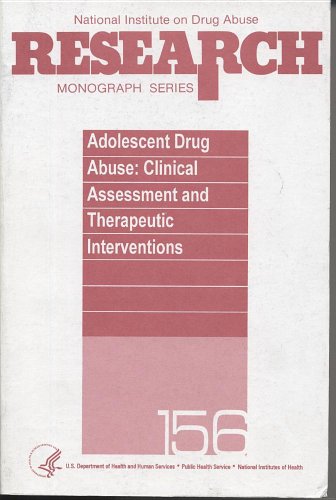 Stock image for Adolescent Drug Abuse : Clinical Assessment and Therapeutic Interventions (S/N 008-029-00209-4) for sale by Book House in Dinkytown, IOBA