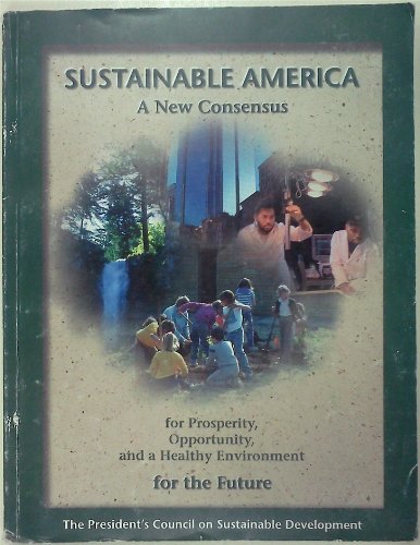Beispielbild fr Sustainable America: A New Consensus for Prosperity, Opportunity, and a Healthy Environment for the Future February 1996 zum Verkauf von Otter Creek Used Books (VABA Member)