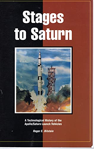 Stock image for Stages to Saturn: A Technological History of the Apollo/Saturn Launch Vehicles (Nasa History Series.) for sale by Wizard Books