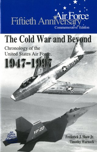 Imagen de archivo de The Cold War and Beyond, Chronology of the United States Air Force, 1947-1997 a la venta por Clausen Books, RMABA