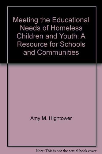 9780160492426: Meeting the educational needs of homeless children and youth: A resource for schools and communities