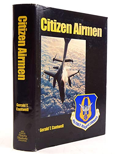 Beispielbild fr Citizen Airmen: A History of the Air Force Reserve, 1944-1994 zum Verkauf von ThriftBooks-Atlanta