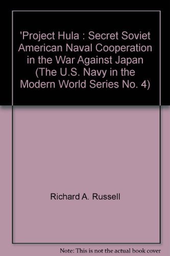 9780160493768: Project Hula. Secret Soviet-American Cooperation in the War Against Japan. The U.S. Navy in the Modern World Series, No. 4