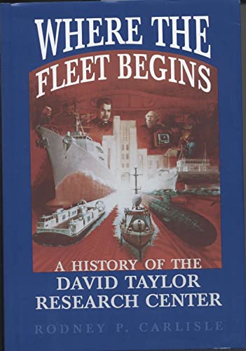 Stock image for Where the Fleet Begins: History of the David Taylor Research Center. for sale by Military Books