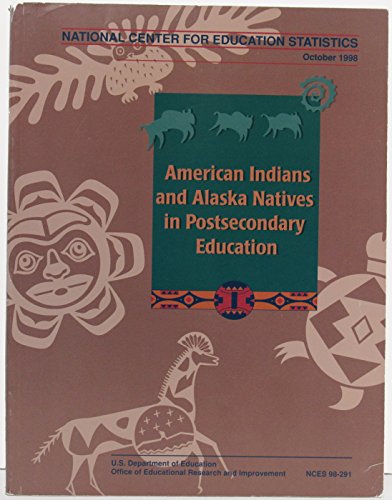 American Indians and Alaska natives in postsecondary education (Technical report) (9780160498046) by National Center For Education Statistics