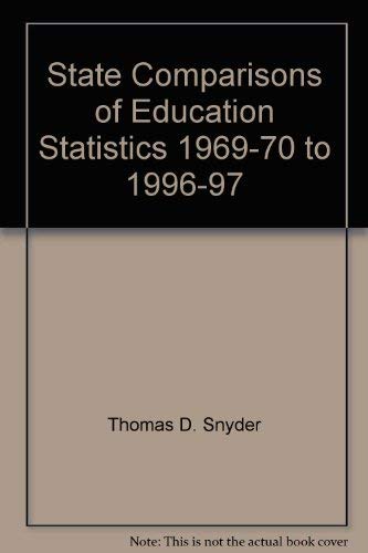 Stock image for State Comparisons of Education Statistics, 1969-70 to 1996-97 for sale by Better World Books