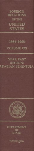 Stock image for Foreign Relations of the United States, 1964-1968, Volume XXI: Near East Region, Arabian Peninsula for sale by Zubal-Books, Since 1961