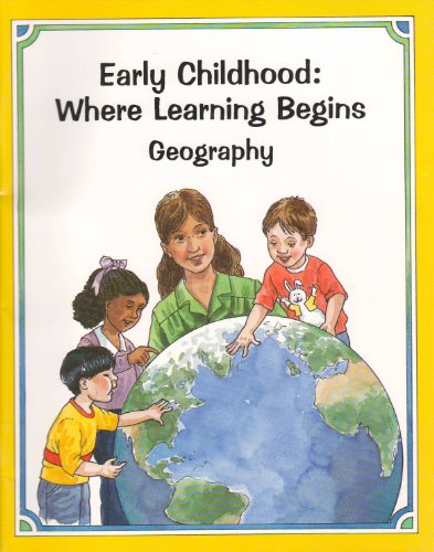Stock image for Early childhood, where learning begins: Geography : with activities for children ages 2 to 5 years of age for sale by Wonder Book