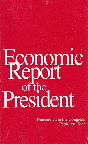 Stock image for Economic Report of the President: Transmitted to the Congress February 1999 for sale by HPB-Red